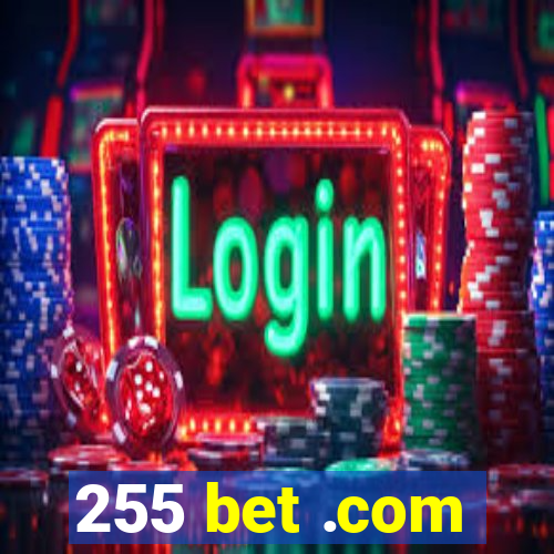 255 bet .com